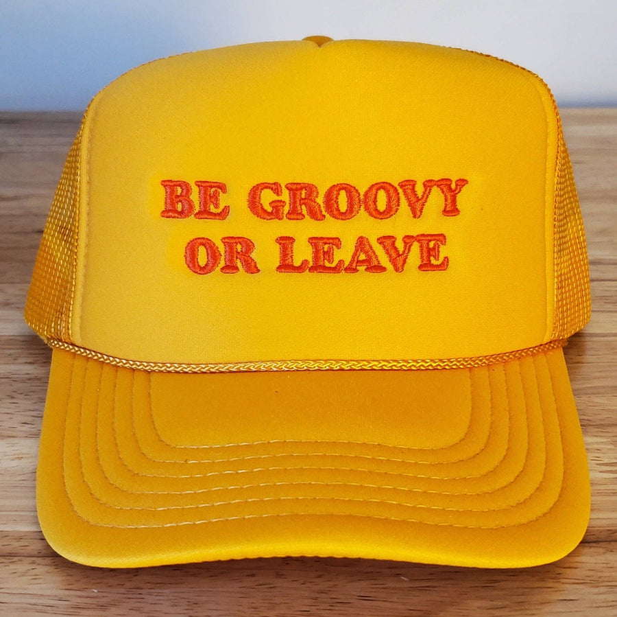 Be Groovy or Leave Trucker Hat - Yellow